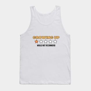 growing up is not recommended, it's a trap stay young Tank Top